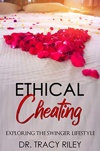 Ethical Cheating: Exploring the Swinger Lifestyle
