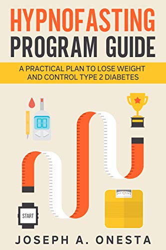 Hypnofasting Program Guide: A Practical Plan to Lose Weight and Control Type 2 Diabetes