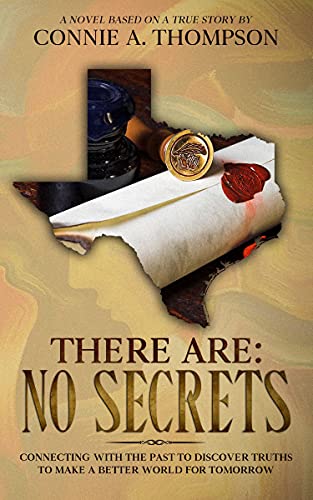 There Are: No Secrets: Connecting with the Past to Discover Truths to Make a Better World for Tomorrow
