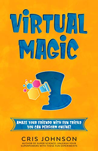 Virtual Magic: Amaze Your Friends With Fun Tricks You Can Perform Online!