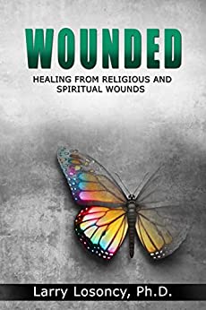 Wounded: Healing from Religious and Spiritual Wounds