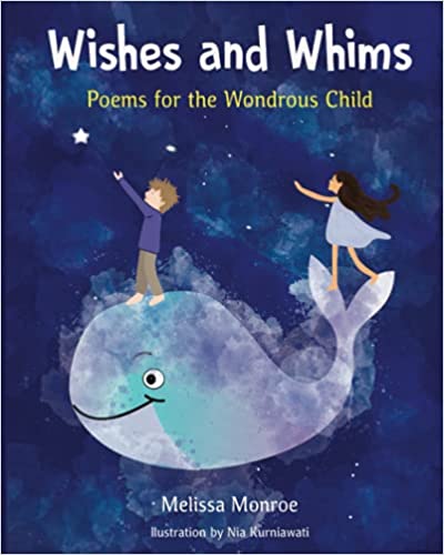 Wishes and Whims: Poems for the Wondrous Child