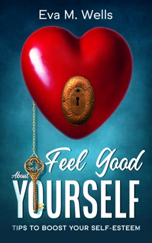 Feel Good About Yourself: Tips to boost your self esteem